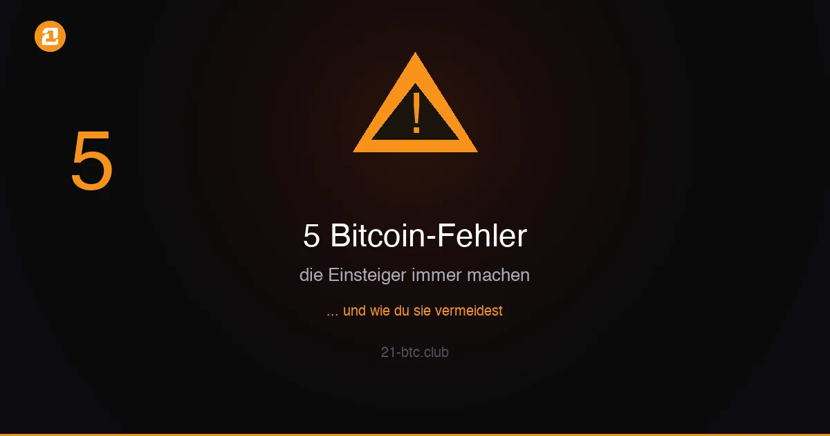 5 Bitcoin-Fehler die Einsteiger machen – Warnsymbol mit Bitcoin-Orange auf dunklem Hintergrund, 21 BTC Club